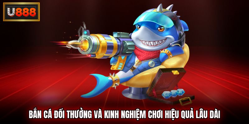 bắn cá đổi thưởng