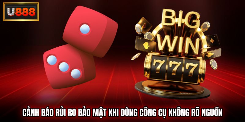 Cảnh báo rủi ro bảo mật khi dùng công cụ không rõ nguồn