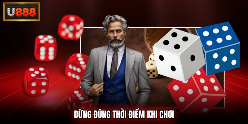 Dừng đúng thời điểm khi chơi