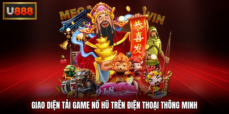 Giao diện tải game nổ hũ trên điện thoại thông minh
