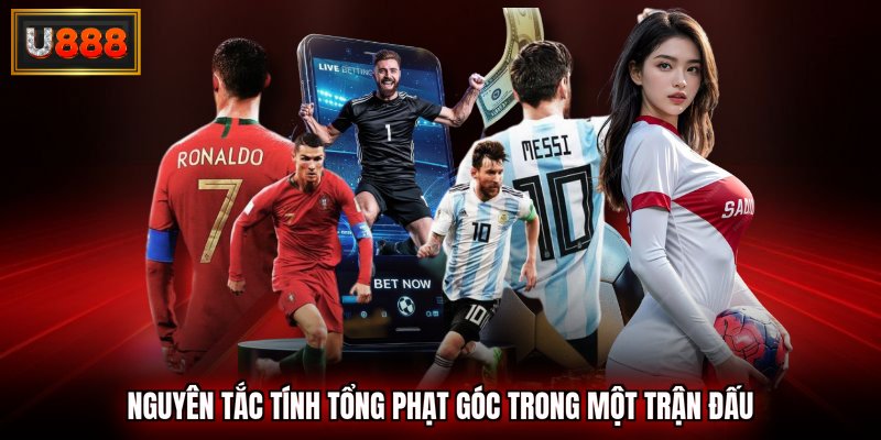 Nguyên tắc tính tổng phạt góc trong một trận đấu