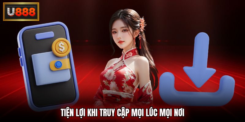 Tiện lợi khi truy cập 