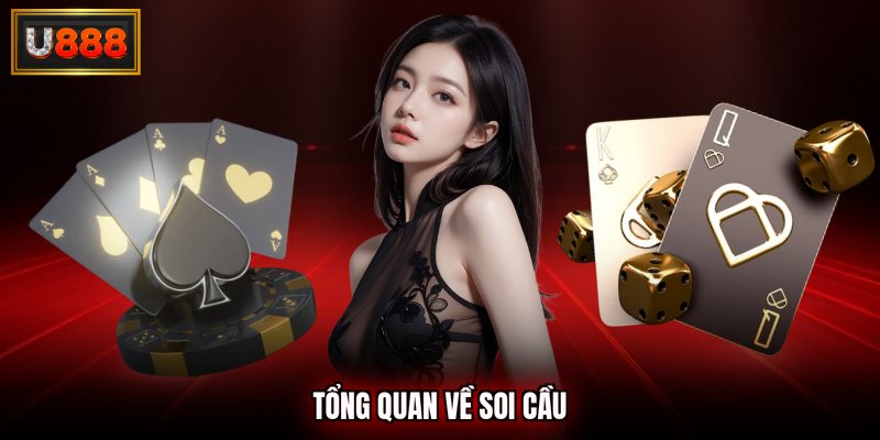 Tổng quan về soi cầu