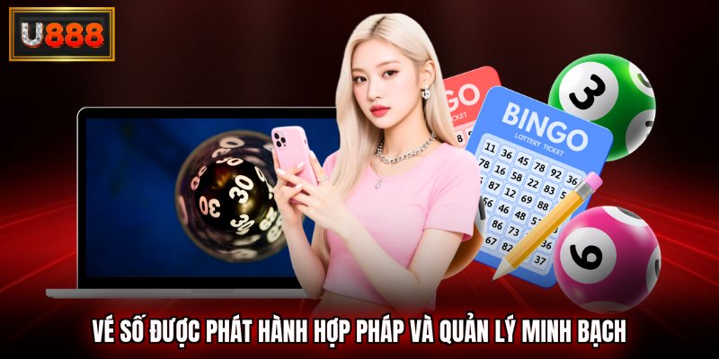 Vé số được phát hành hợp pháp và quản lý minh bạch